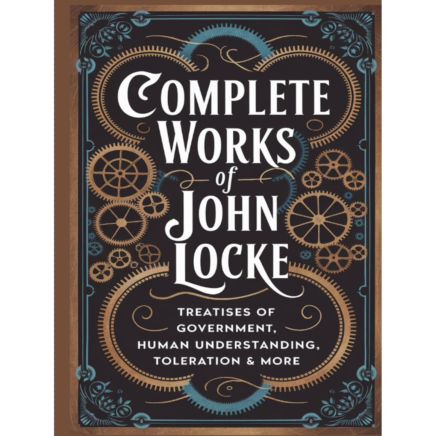Complete Works of John Locke: Includes Treatises of Government, Essay on Human Understanding, Letter on Toleration & more (Grapevine) (The Masters of Philosophy Collection: Timeless Writings)